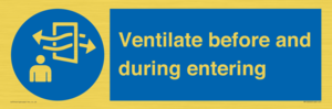Ventilate before and during entering